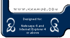 Designed for Netscape 4 and IE 4, or above